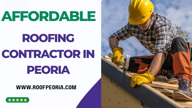 Affordable Roofing Contractor in Peoria