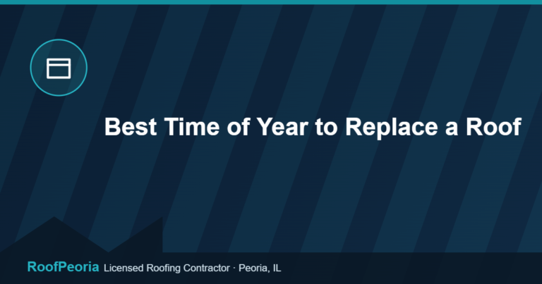 Best Time of Year to Replace a Roof - RoofPeoria roofing blog graphic