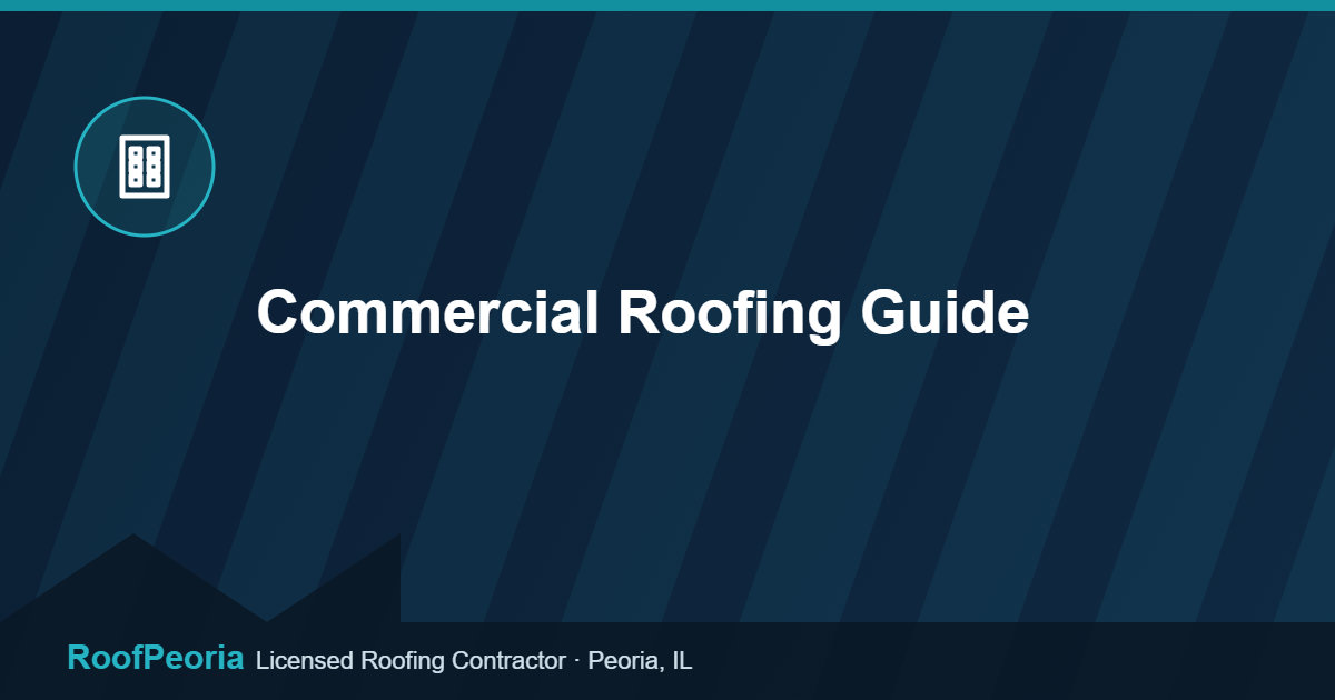 Commercial Roofing Guide - RoofPeoria roofing blog graphic