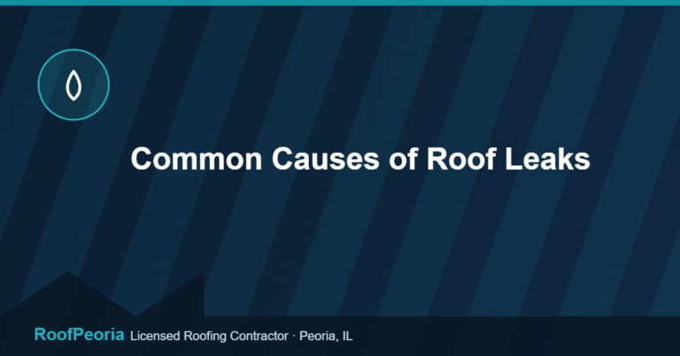 Common Causes of Roof Leaks - RoofPeoria roofing blog graphic