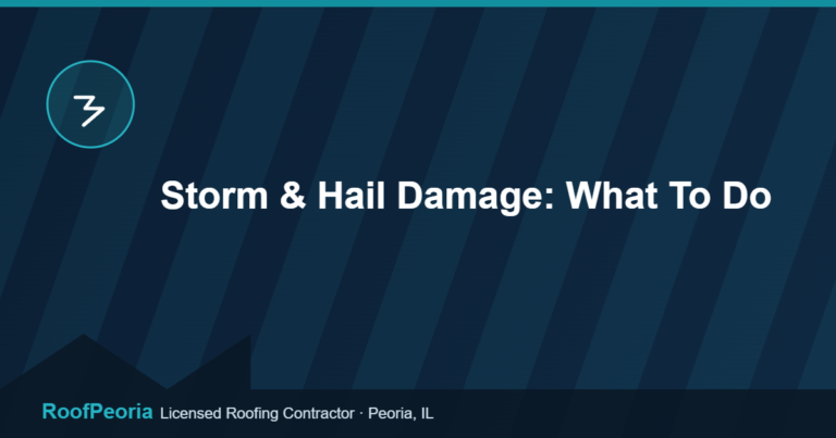 Storm & Hail Damage: What To Do - RoofPeoria roofing blog graphic